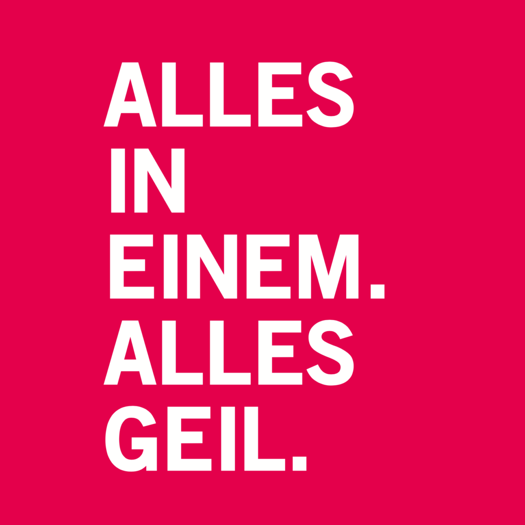 Werbebanner: Alles in einem. Alles geil.